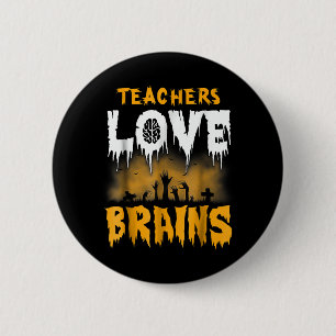 Teachers Love Brains Halloween 6 Cm Round Badge