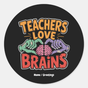 Teachers Love Brains Zombie Hands Heart Halloween  Classic Round Sticker