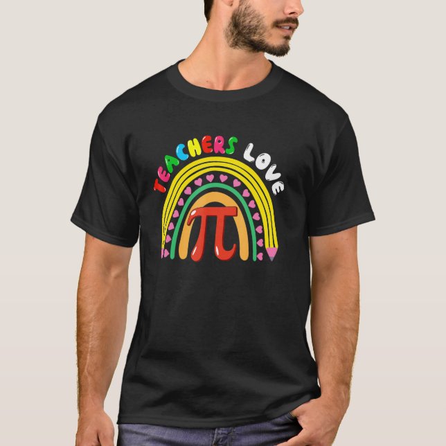 Teachers Love Pi Cute Pi Symbol With Pencil Rainbo T-Shirt (Front)