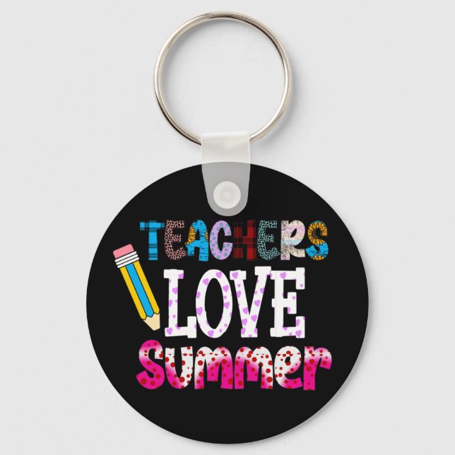 Teachers Love Summer Keychain | Teacher Gifts  (Front)