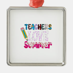 Teachers Love Summer Metal Ornament