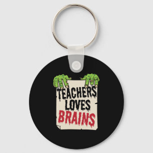 Teachers Loves Brains Funny Halloween Teacher Shir Key Ring