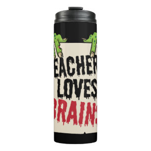 Teachers Loves Brains Funny Halloween Teacher Shir Thermal Tumbler