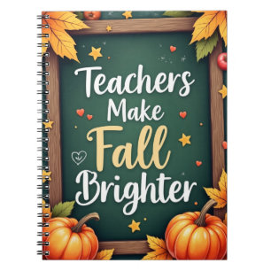 Teachers Make Fall Brighter Notebook