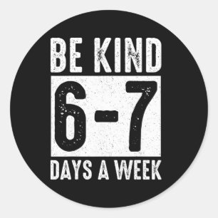 Teachers Mental Health Month Be Kind 6-7 Days A We Classic Round Sticker