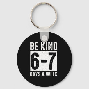 Teachers Mental Health Month Be Kind 6-7 Days A We Key Ring