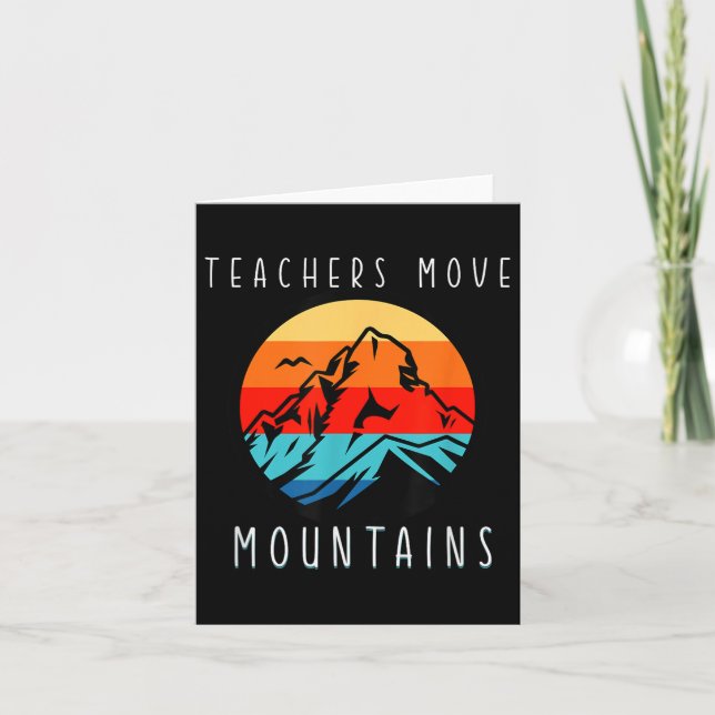 Teachers Move Mountains, Motivational Teacher Quot Card (Front)