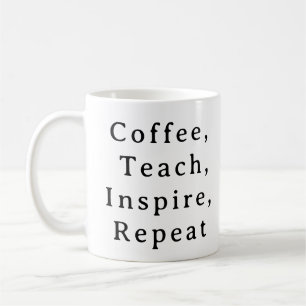 Teachers Mug – Coffee Teach Inspire Repeat