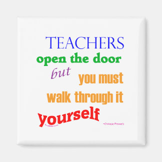 Teachers open the door... magnet
