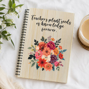 Teachers Plant Seeds of Knowledge Forever Notebook