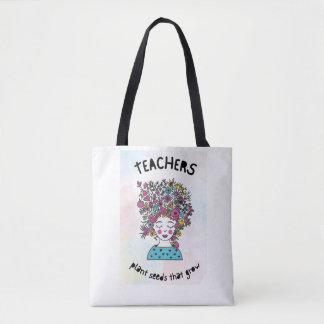 Teachers Plant Seeds Teacher Thank You Gift Tote Bag