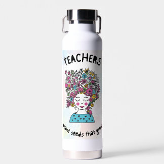 Teachers Plant Seeds Teacher Thank You Gift Water Bottle