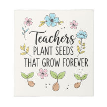  Teachers Plant Seeds That Grow Floral
