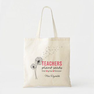 Teachers Plant Seeds That Grow Forever Dandelion Tote Bag