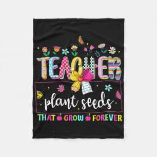 Teachers Plant Seeds That Grow Forever Preppy Teac Fleece Blanket