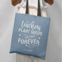 Teachers Plant Seeds That Grow Forever