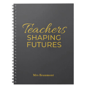 Teachers Shaping Futures Black Gold Motivational Notebook