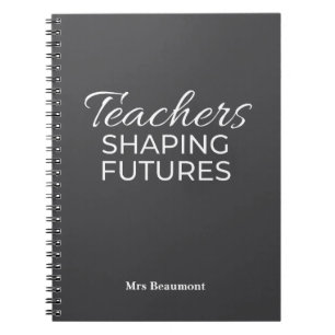 Teachers Shaping Futures Black Whit Motivational  Notebook