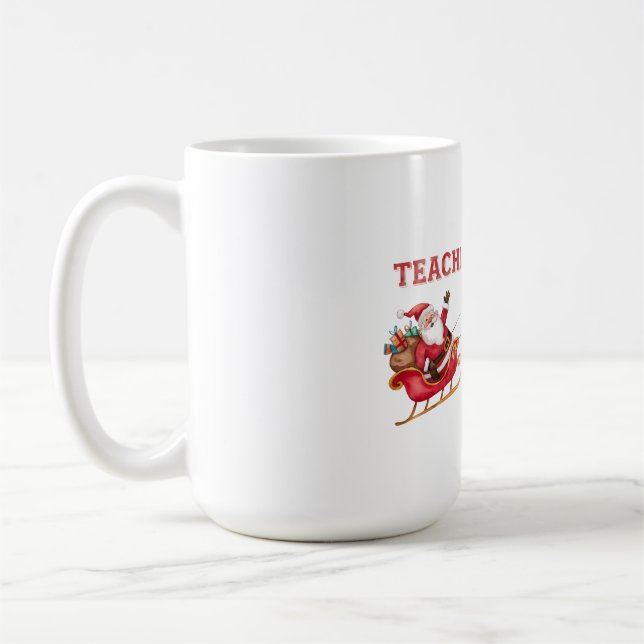Teachers Sleigh All Day Coffee Mug (Left)