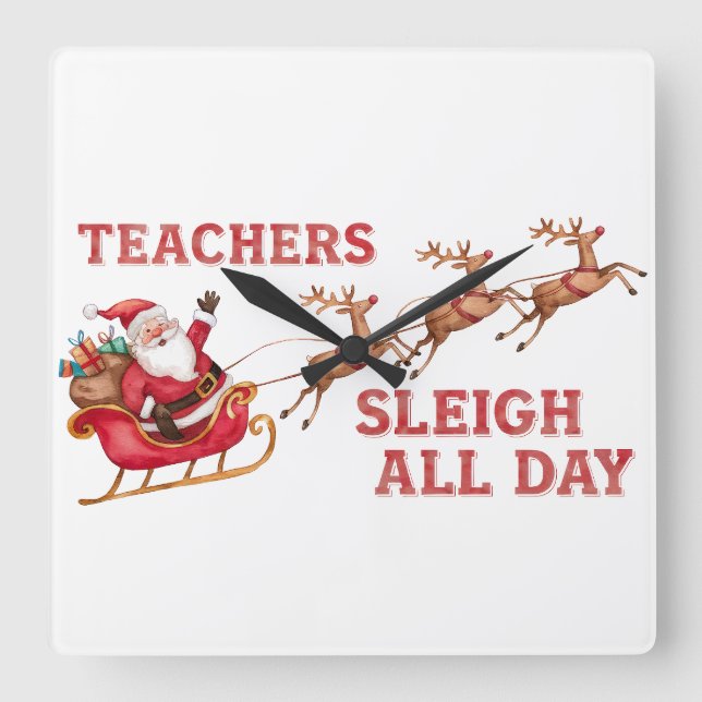 Teachers Sleigh All Day Square Wall Clock (Front)