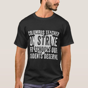 Teachers Strike OH Teacher Columbus Ohio School T-Shirt