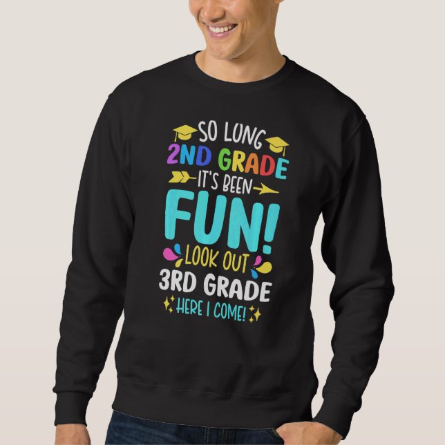 Teachers Students So Long 2nd Grade Here I Come 3r Sweatshirt (Front)