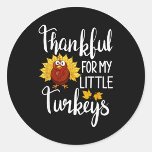 Teachers Thanksgiving Thankful For My Little Turke Classic Round Sticker