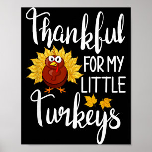 Teachers Thanksgiving Thankful For My Little Turke Poster