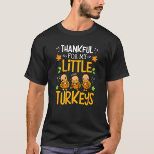 Teachers Thanksgiving Thankful For My little Turke T-Shirt