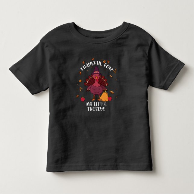 Teachers Thanksgiving Thankful For My little Turke Toddler T-Shirt (Front)
