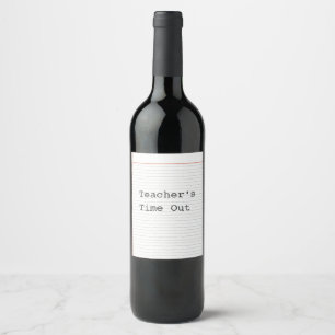 Teacher's Time Out Funny Personalised Wine Label