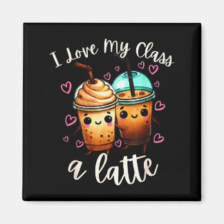 Teachers Valentine Day Latte Coffee I Love My Cl  Magnet