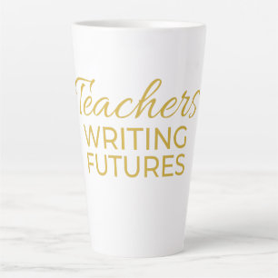 Teachers Writing Futures Black Gold Motivational Latte Mug