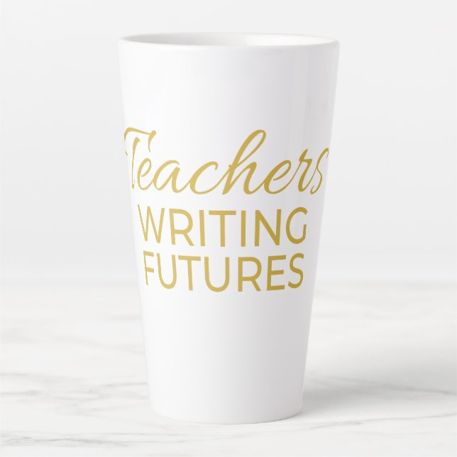Teachers Writing Futures Black Gold Motivational  Latte Mug (Front)