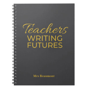 Teachers Writing Futures Black Gold Motivational Notebook