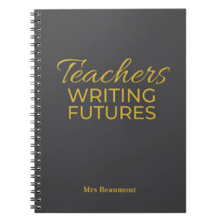 Teachers Writing Futures Black Gold Motivational  Notebook