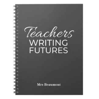 Teachers Writing Futures Black Whit Motivational  Notebook