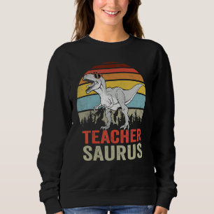 Teachersaurus Rex Dinosaur Teacher Saurus Family D Sweatshirt