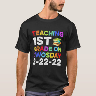 Teaching 1St Grade On Twosday 2/22/2022 Teacher Fu T-Shirt
