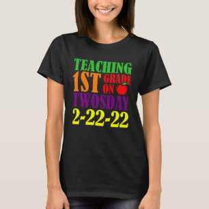 Teaching 1st Grade On Twosday 2 22 22 22nd Februar T-Shirt