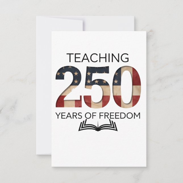 Teaching 250th Years Of Freedom Graduation  Card (Front)