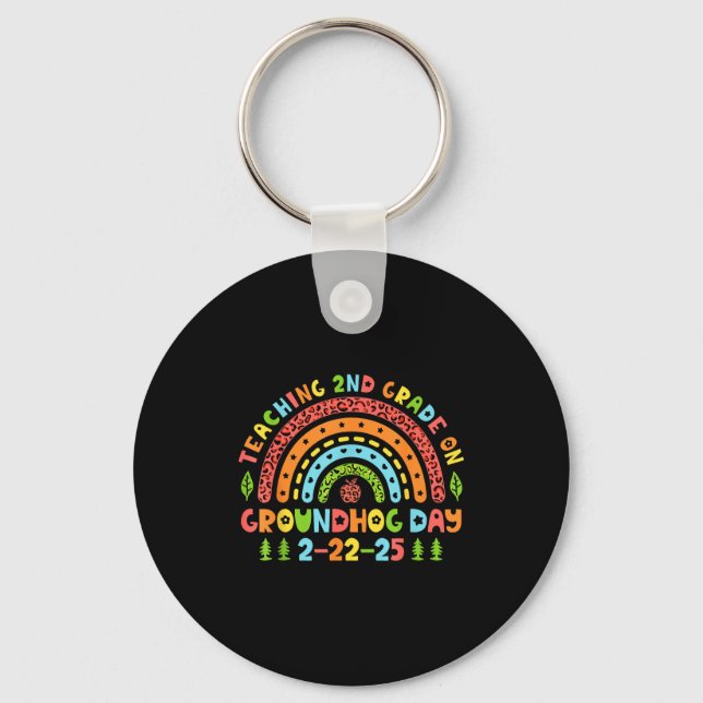 Teaching 2nd Grade On Groundhog Day Funny School T Key Ring (Front)