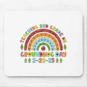 Teaching 2nd Grade On Groundhog Day Funny School T Mouse Pad