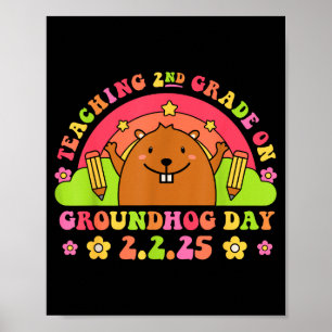 Teaching 2nd Grade On Groundhog Day Funny School T Poster