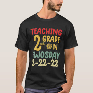 Teaching 2Nd Grade On Twosday 2/22/2022 Towsday Te T-Shirt