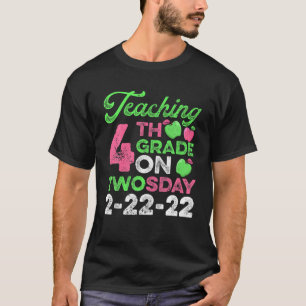 Teaching 4Th Grade Grade On Twosday 2-22-22 22Nd T T-Shirt
