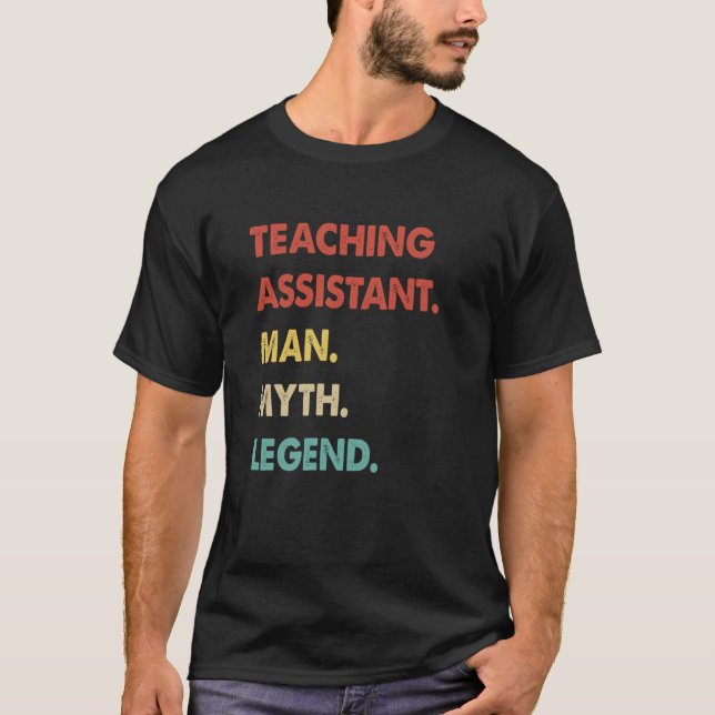 Teaching Assistant Man Myth Legend  1 T-Shirt (Front)