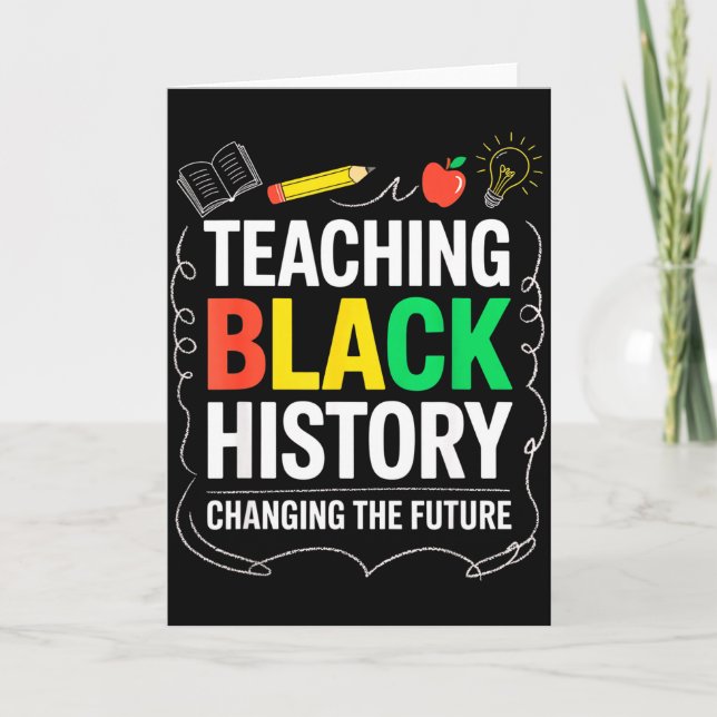 Teaching Black History Changing Future Educator Te Card (Front)