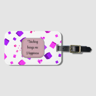 Teaching Brings Me Happiness Luggage Tag