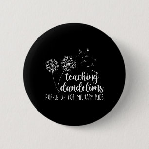Teaching Dandelion Purple Up for Military Kids 6 Cm Round Badge